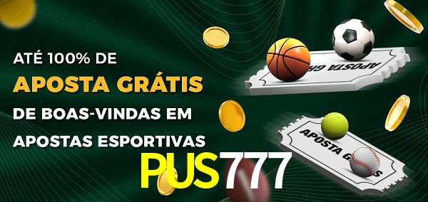 PUS777bet Ate 100% de Aposta Gratis